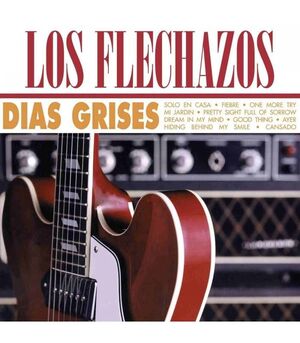 LOS FLECHAZOS. DIAS GRISES. LP Y CD