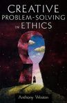 CREATIVE PROBLEM-SOLVING IN ETHICS