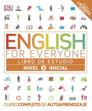 ENGLISH FOR EVERYONE (ED. EN ESPAÑOL). NIVEL INICIAL 2 - LIBRO DE