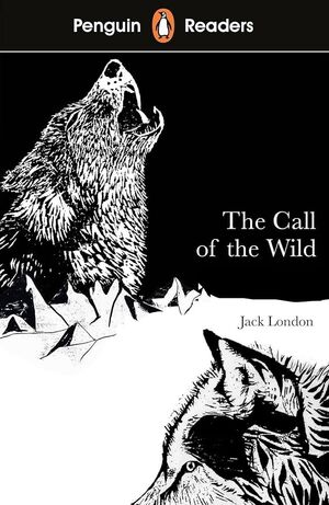 PENGUIN READERS LEVEL 2: THE CALL OF THE WILD