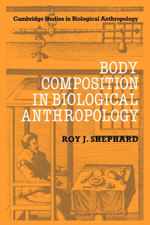 BODY COMPOSITION IN BIOLOGICAL ANTHROPOLOGY
