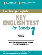 CAMBRIDGE KEY ENGLISH TEST FOR SCHOOLS 1 STUDENT'S BOOK WITHOUT ANSWERS