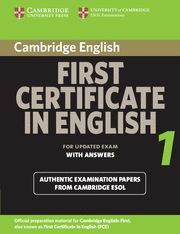 CAMBRIDGE FIRST CERTIFICATE IN ENGLISH 1 FOR UPDATED EXAM STUDENT'S BOOK WITH AN