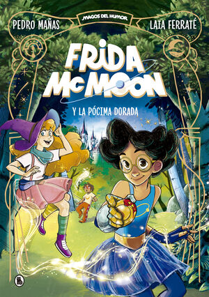 2.FRIDA MCMOON Y LA POCIMA DORADA.(MAGOS DEL HUMOR