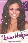 VANESSA HUDGENS. BIOGRAFÍA NO AUTORIZADA
