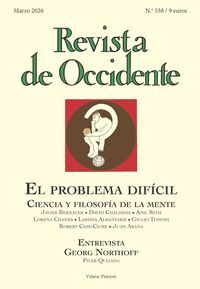 REVISTA DE OCCIDENTE 538: EL PROBLEMA DIFICIL. CIENCIA Y FILOSOFIA DE LA MENTE