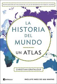 LA HISTORIA DEL MUNDO. UN ATLAS (EDICIÓN AMPLIADA)