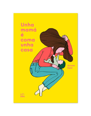 UNHA MAMÁ É COMA UNHA CASA