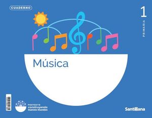CDN. MÚSICA CONSTRUYENDO NUEVOS MUNDOS 1PRI