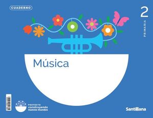 CDN. MÚSICA CONSTRUYENDO NUEVOS MUNDOS 2PRI