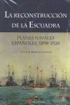 LA RECONSTRUCCIÓN DE LA ESCUADRA