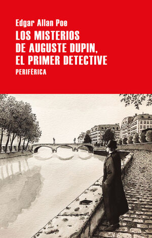 MISTERIOS DE AUGUSTE DUPIN, EL PRIMER DETECTIVE.