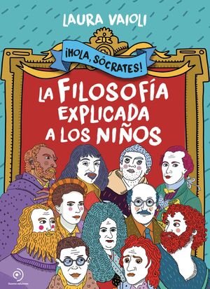 ¡HOLA SOCRATES! LA FILOSOFIA EXPLICADA A LOS NIÑOS