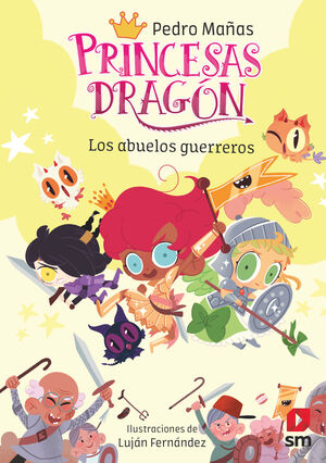 PRINCESAS DRAGON 16: LOS ABUELOS GUERREROS