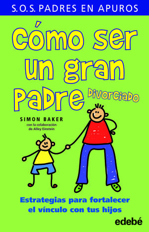 CÓMO SER UN GRAN PADRE DIVORCIADO
