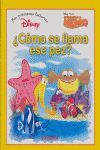 ¿CÓMO SE LLAMA ESE PEZ?