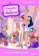ESCUELA DE DANZA 1. UN SUEÑO SOBRE PUNTAS