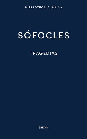 TRAGEDIAS (AYAX. LAS TRAGEDIAS. ANTÍGONA. EDIPO REY)