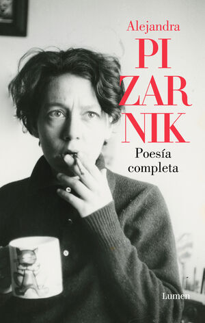 POESÍA COMPLETA. ALEJANDRA PIZARNIK