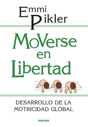MOVERSE EN LIBERTAD: DESARROLLO DE LA MOTRICIDAD GLOBAL