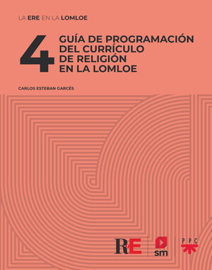 4 GUÍA DE PROGRAMACIÓN DEL CURRÍCULO DE RELIGIÓN EN LA LOMLOE