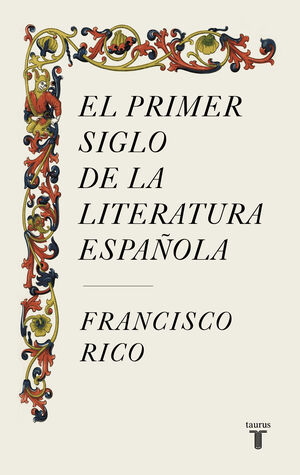 PRIMER SIGLO DE LA LITERATURA ESPAÑOLA, EL.(LITERA