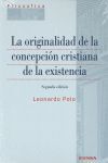 LA ORIGINALIDAD DE LA CONCEPCIÓN CRISTIANA DE LA EXISTENCIA