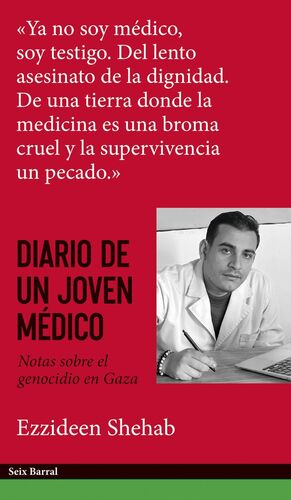 DIARIO DE UN JOVEN MEDICO:NOTAS SOBRE EL GENOCIDIO DE GAZA