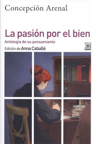 PASION POR EL BIEN. ANTOLOGIA DE SU PENSAMIENTO