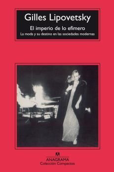 EL IMPERIO DE LO EFÍMERO: LA MODA Y SU DESTINO EN LAS SOCIEDADES MODERNAS