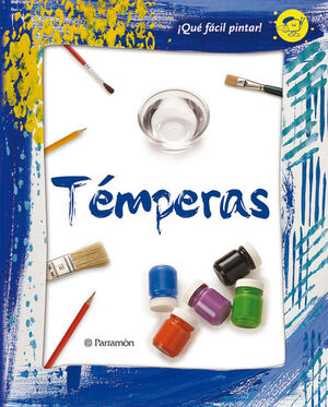 ¡QUÉ FÁCIL PINTAR! TÉMPERAS