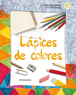 ¡QUÉ FÁCIL PINTAR!. LÁPICES DE COLORES