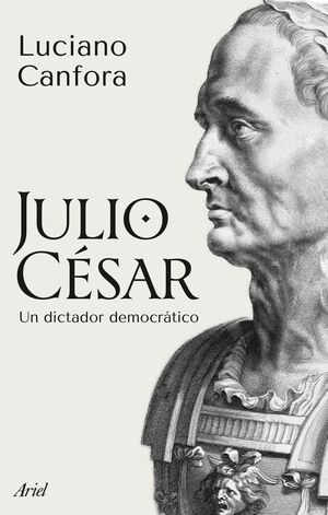 JULIO CESAR:UN DICTADOR DEMOCRATICO