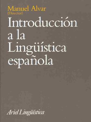 INTRODUCCIÓN A LA LINGÜÍSTICA ESPAÑOLA