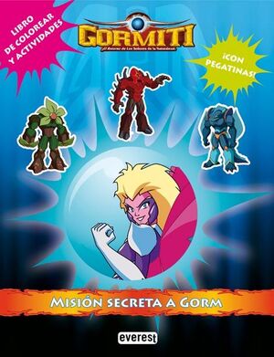 GORMITI. MISIÓN SECRETA A GORM. LIBRO DE COLOREAR Y ACTIVIDADES