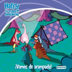 HARRY Y SU CUBO DE DINOSAURIOS. ¡VAMOS DE ACAMPADA!