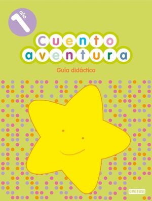 CUENTOAVENTURA 1 AÑO. GUÍA DIDÁCTICA