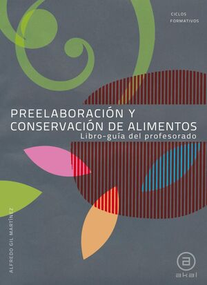 PREELABORACIÓN Y CONSERVACIÓN DE ALIMENTOS. LIBRO-GUÍA DEL PROFESORADO
