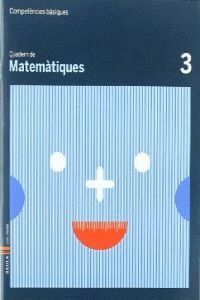 QUADERN MATEMATIQUES 3 COMPETÈNCIES BÀSIQUES