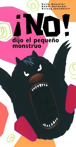 ¡NO! DIJO EL PEQUEÑO MONSTRUO