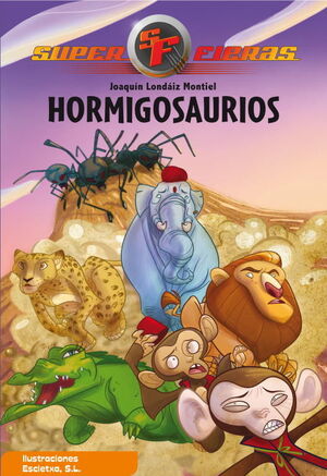 HORMIGOSAURIOS (SERIE SUPERFIERAS 1)