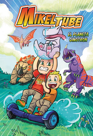 EL PLANETA DINOTRÓN (MIKELTUBE)