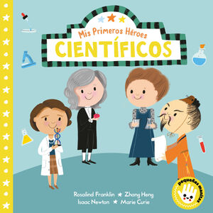MIS PRIMEROS HÉROES. CIENTÍFICOS (PEQUEÑAS MANITAS)