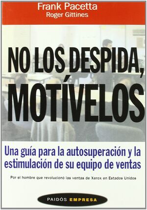 NO LOS DESPIDA, MOTIVELOS