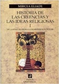 HISTORIA DE LAS CREENCIAS Y LAS IDEAS RELIGIOSAS I