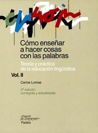 CÓMO ENSEÑAR A HACER COSAS CON PALABRAS. VOL. II