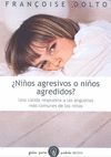 ¿NIÑOS AGRESIVOS O NIÑOS AGREDIDOS?