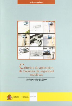 CRITERIOS DE APLICACIÓN DE BARRERAS DE SEGURIDAD METÁLICAS. O.C. 28/2009.