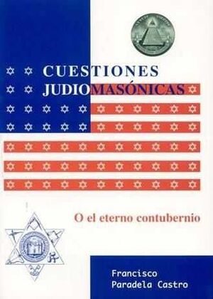 CUESTIONES JUDEOMASÓNICAS O EL ETERNO CONTUBERNIO