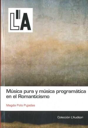 MÚSICA PURA Y MÚSICA PROGRAMÁTICA EN EL ROMANTICISMO